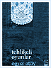 Tehlikeli Oyunlar | Oğuz Atay