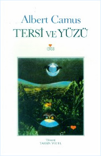 Tersi ve Yüzü | Albert Camus