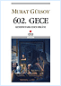 602. Gece - Kendini Fark Eden Hikâye | Murat Gülsoy