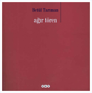 Ağır Tören | Betül Tarıman
