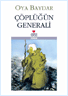 Çöplüğün Generali | Oya Baydar