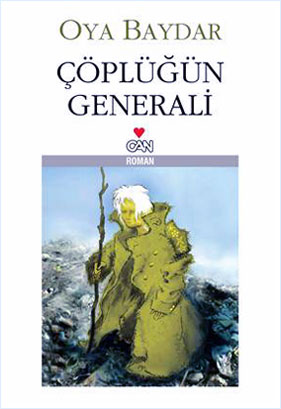 Çöplüğün Generali | Oya Baydar
