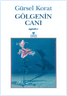 Gölgenin Canı | Gürsel Korat
