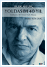 Edebiyatta 40. Yılında Bir Hulki Aktunç Kitabı: Yoldaşım 40 Yıl